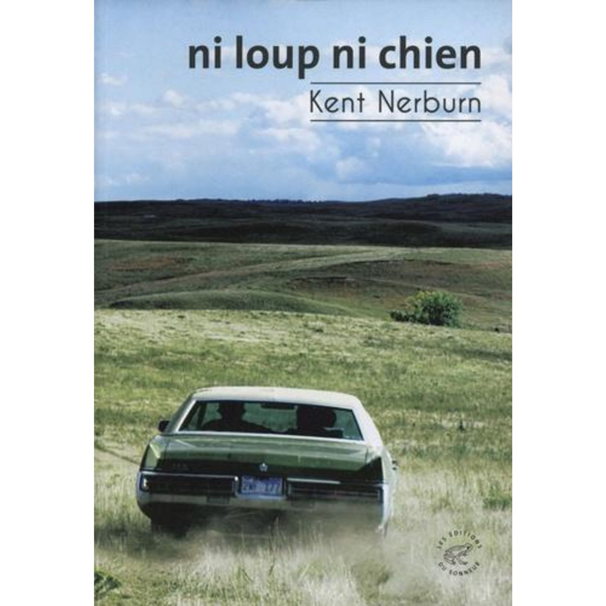 NI LOUP, NI CHIEN, Nerburn Kent