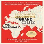 PRISONNIERS DE LA GEOGRAPHIE LE GRAND QUIZ . QUE SAVEZ-VOUS VRAIMENT DU MONDE ?, Marshall Tim