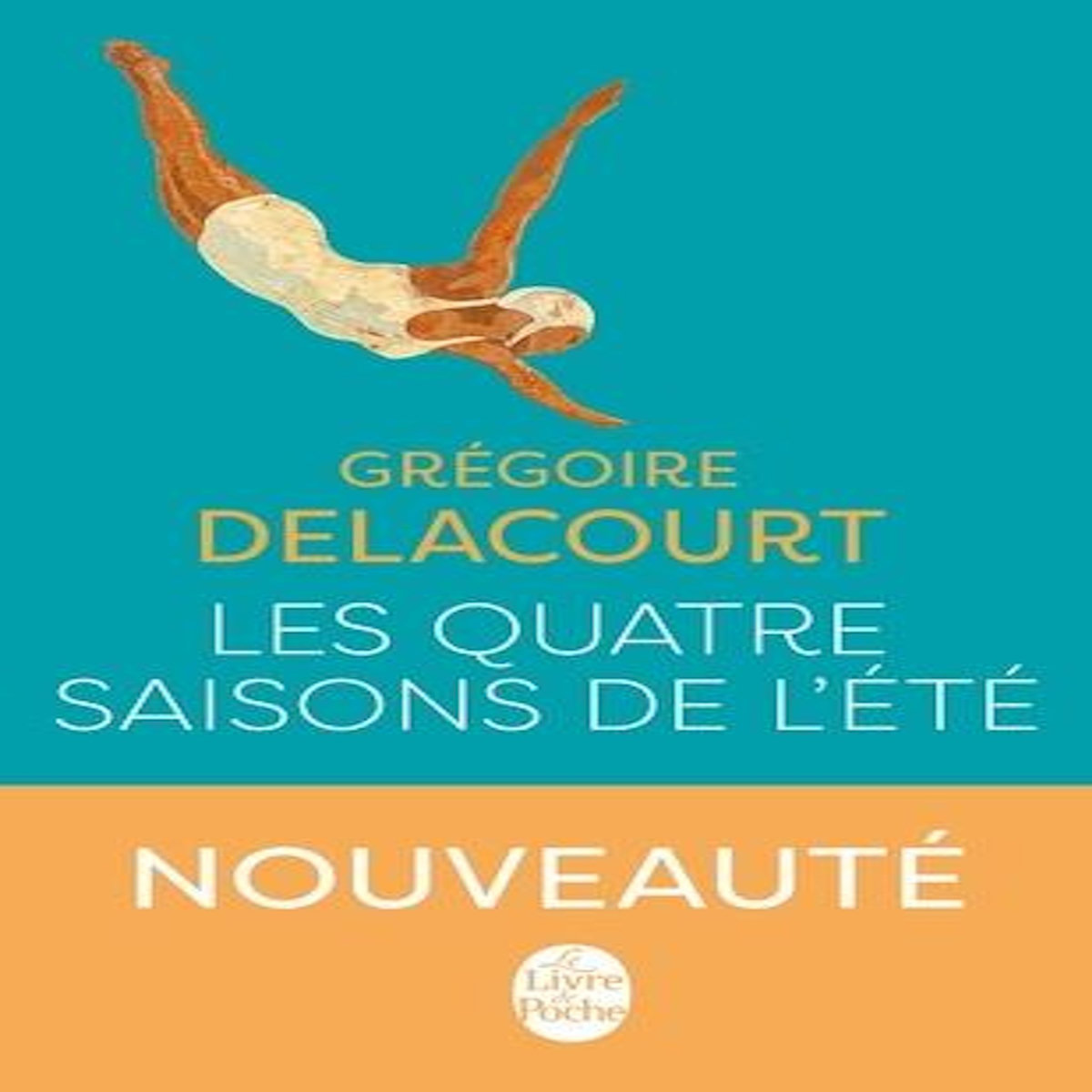 LES QUATRE SAISONS DE L'ETE, Delacourt Grégoire