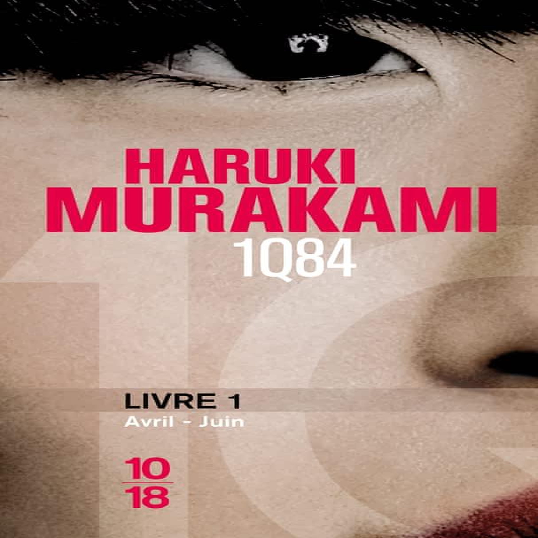 1Q84 TOME 1 : AVRIL-JUIN, Murakami Haruki