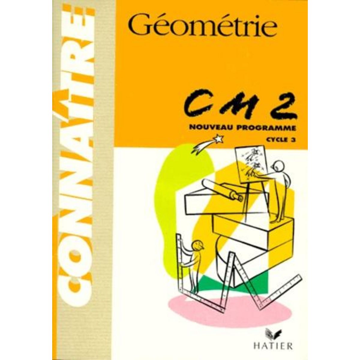 GEOMETRIE, CM2. CYCLE DES APPROFONDISSEMENTS, Verrier Allain