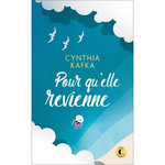 POUR QU'ELLE REVIENNE, Kafka Cynthia
