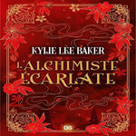 L'ALCHIMISTE ECARLATE TOME 1 , Baker Kylie Lee