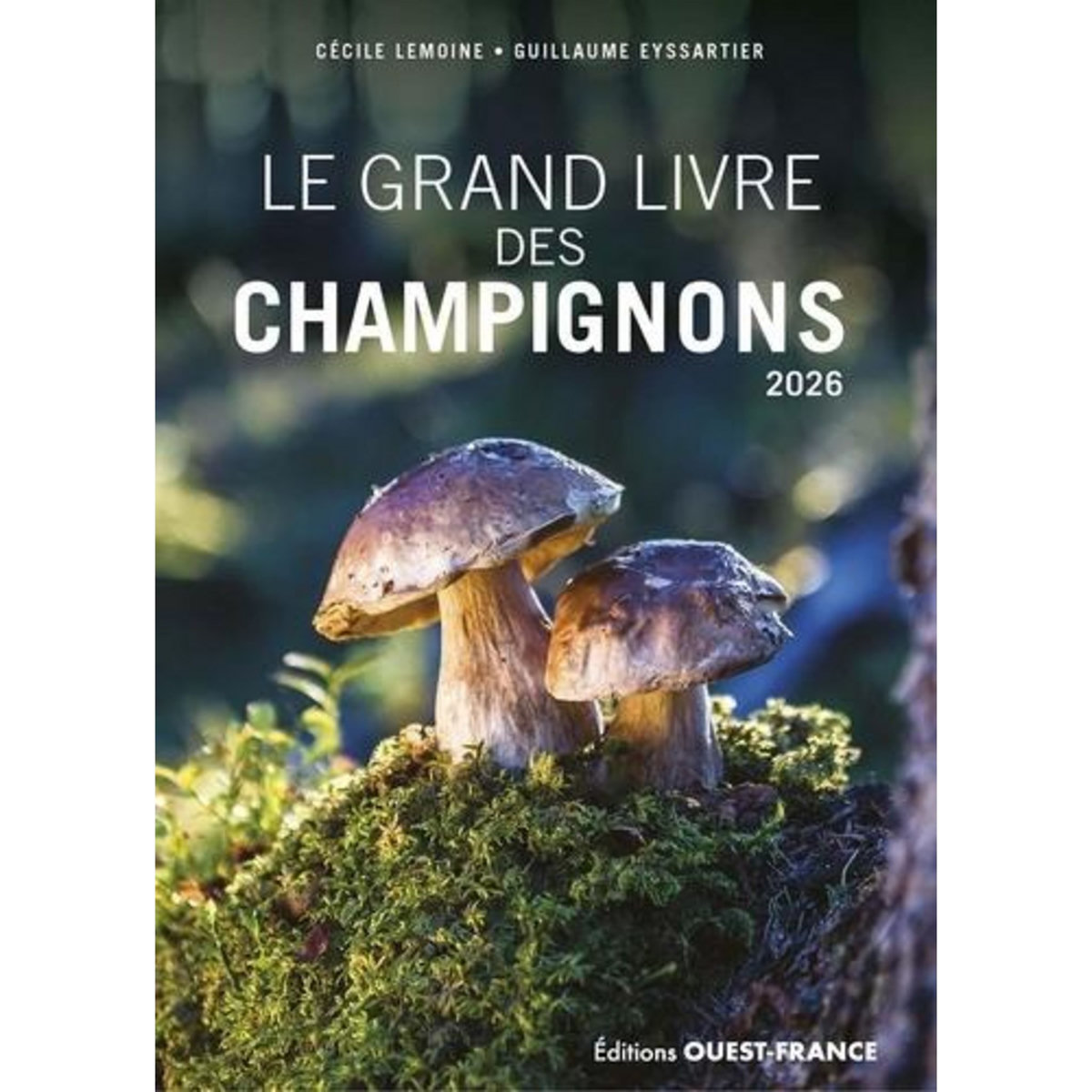 LE GRAND LIVRE DES CHAMPIGNONS. EDITION 2026, Lemoine Cécile