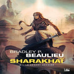 SHARAKHAI TOME 6 : LE DESERT DECHIRE, Beaulieu Bradley P.