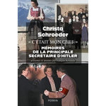 C'ETAIT MON CHEF . MEMOIRES DE LA PRINCIPALE SECRETAIRE D'ADOLF HITLER, Schroeder Christa