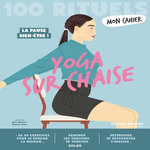 MON CAHIER 100 RITUELS YOGA SUR CHAISE, Girardel Charline