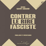 CONTRER LE RIRE FASCISTE. TROLLING ET RESISTANCE, Saint-Amand Denis