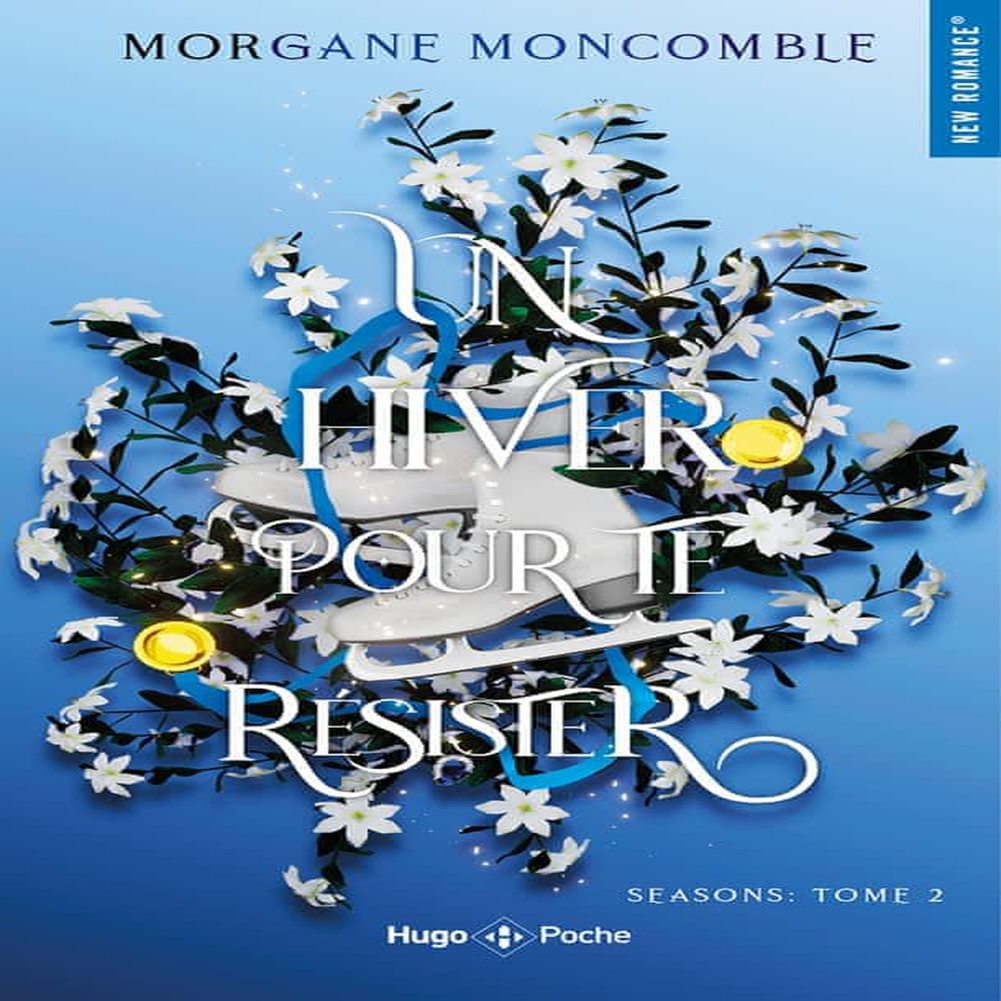 SEASONS TOME 2 : UN HIVER POUR TE RESISTER, Moncomble Morgane