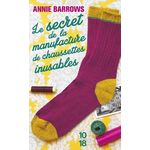 LE SECRET DE LA MANUFACTURE DE CHAUSSETTES INUSABLES, Barrows Annie