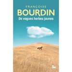 DE VAGUES HERBES JAUNES, Bourdin Françoise