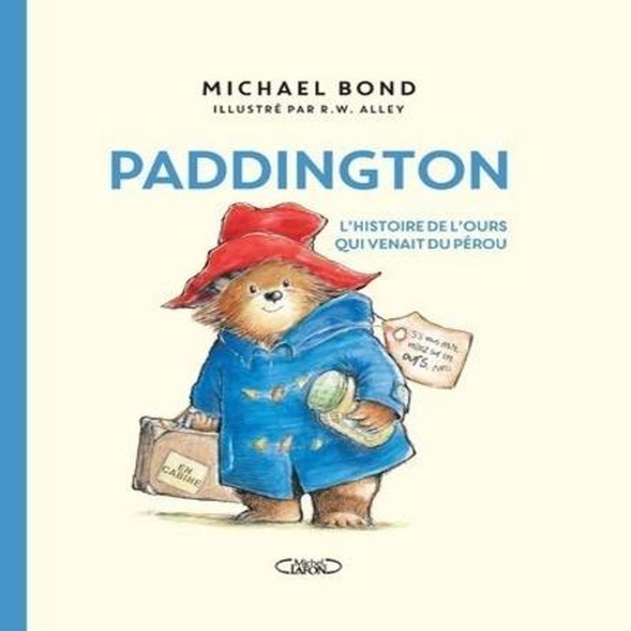 LES AVENTURES DE PADDINGTON : L'HISTOIRE DE L'OURS QUI VENAIT DU PEROU, Bond Michael