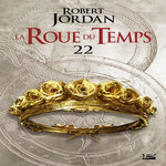 LA ROUE DU TEMPS TOME 22 : LE POIGNARD DES REVES. DEUXIEME PARTIE, Jordan Robert