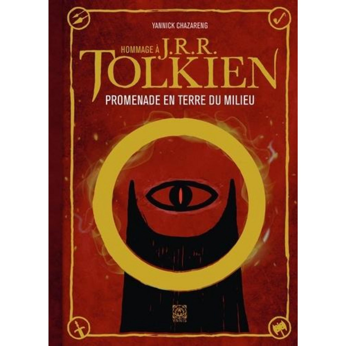 HOMMAGE A J. R. R. TOLKIEN. PROMENADE EN TERRE DU MILIEU, Chazareng Yannick