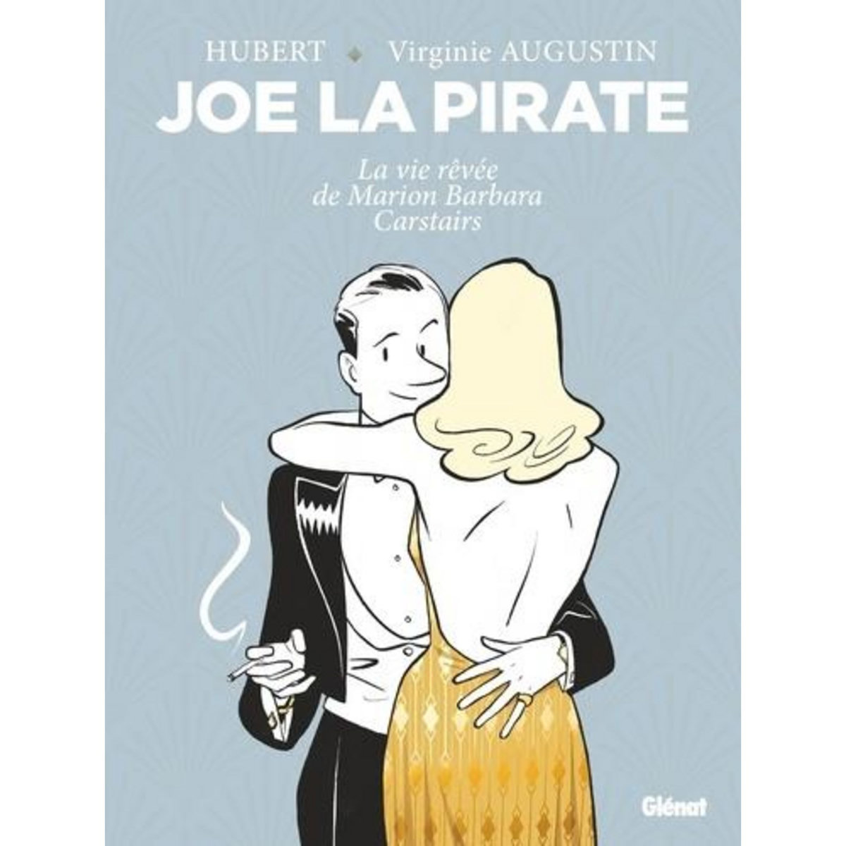 JOE LA PIRATE. LA VIE REVEE DE MARION BARBARA CARSTAIRS, Hubert