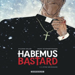 HABEMUS BASTARD TOME 1 : L'ETRE NECESSAIRE, Vallée Sylvain