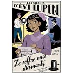 LES SECRETS D'EVI LUPIN TOME 2 : LE COFFRE AUX DIAMANTS, Clavel Fabien