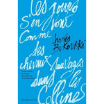 LES JOURS S'EN VONT COMME DES CHEVAUX SAUVAGES DANS LES COLLINES, Bukowski Charles