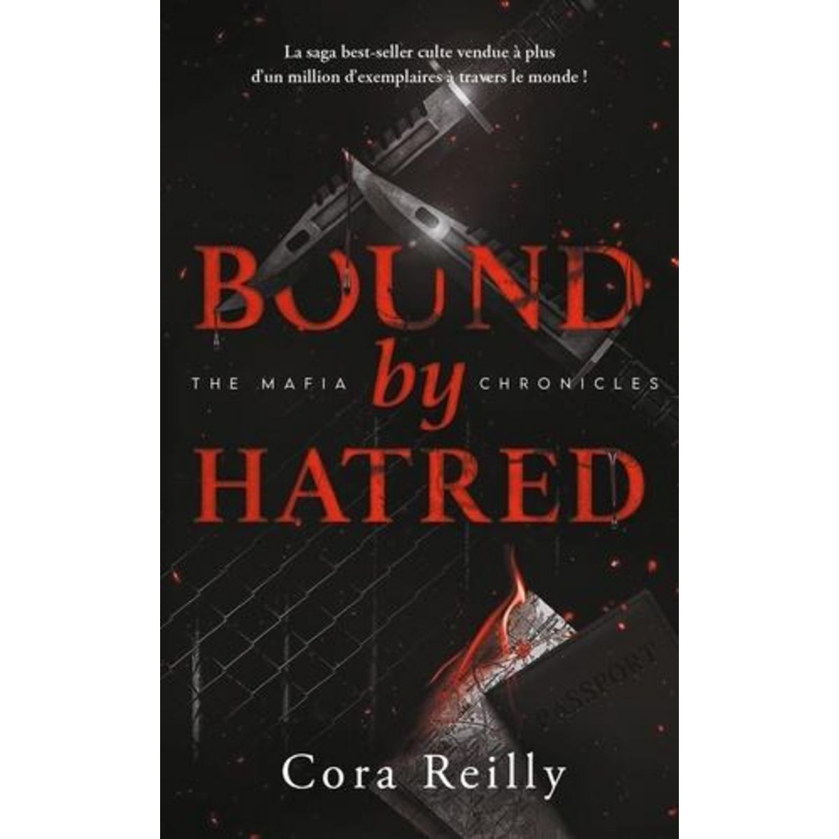THE MAFIA CHRONICLES TOME 3 : BOUND BY HATRED, Reilly Cora