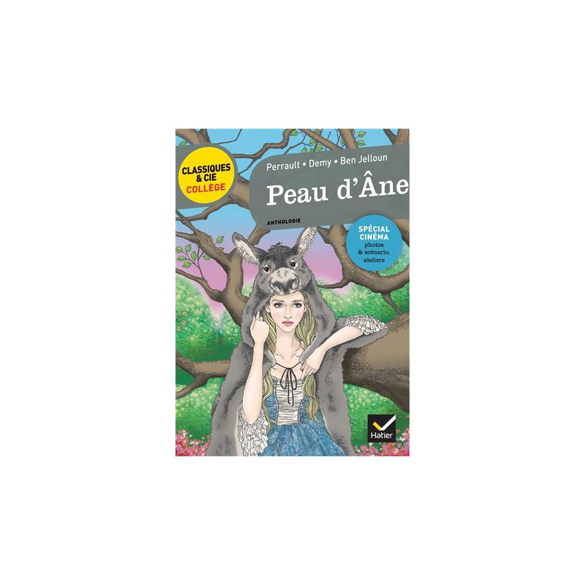 Editions Hatier Anthologie français 6e peau d'âne : perrault, demy, ben jelloun