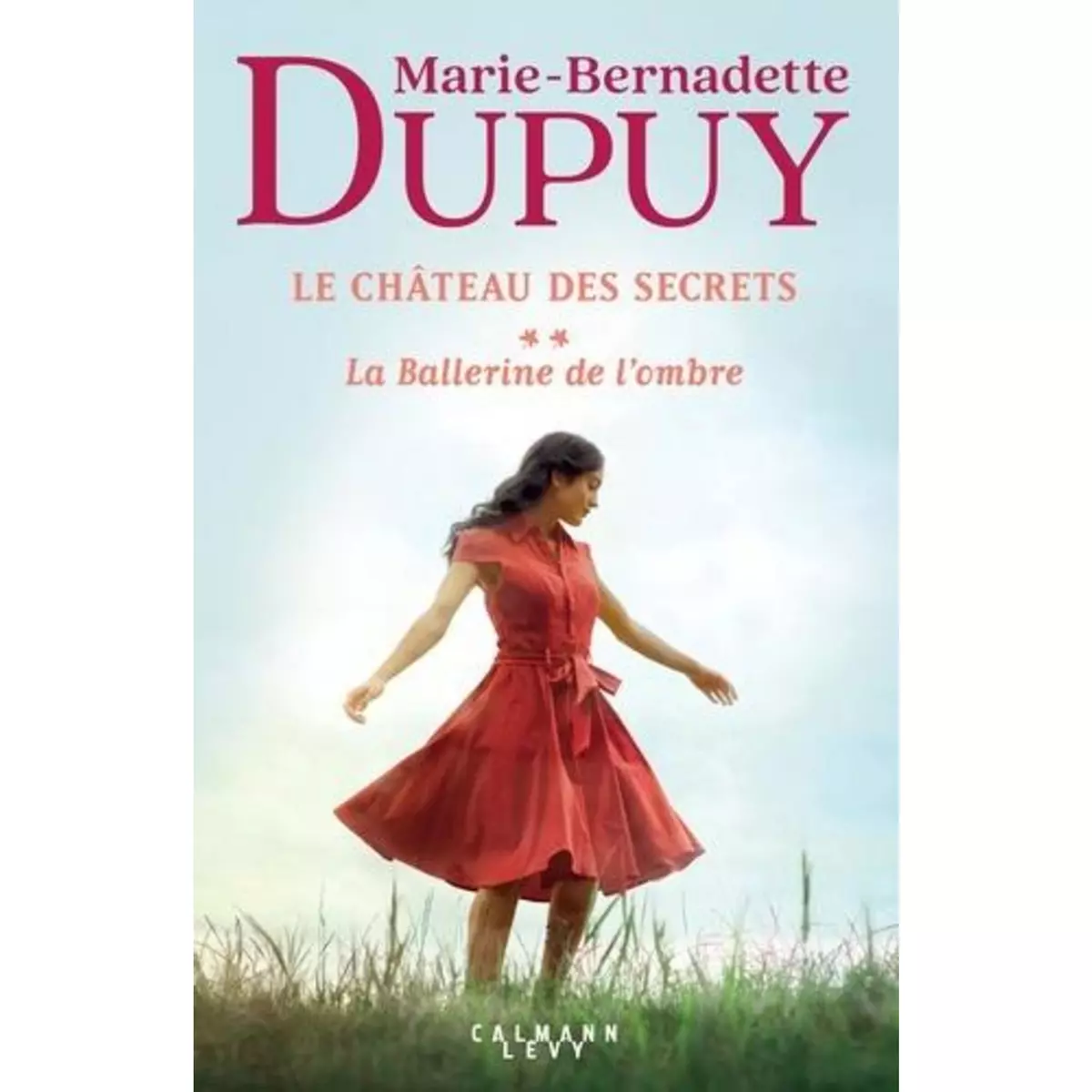  LE CHATEAU DES SECRETS TOME 2 : LA BALLERINE DE L'OMBRE, Dupuy Marie-Bernadette