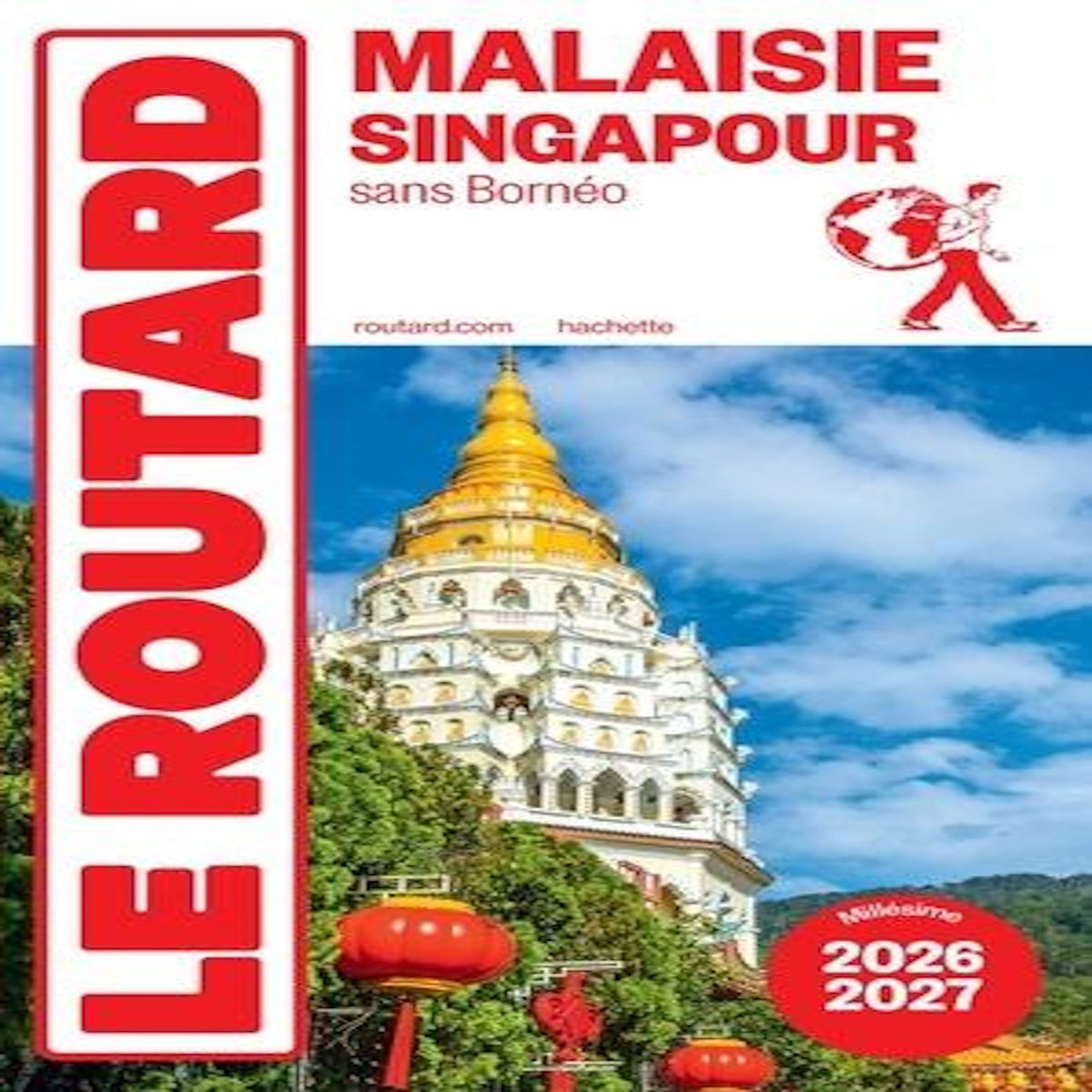 MALAISIE, SINGAPOUR. EDITION 2026-2027, Le Routard