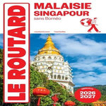 MALAISIE, SINGAPOUR. EDITION 2026-2027, Le Routard