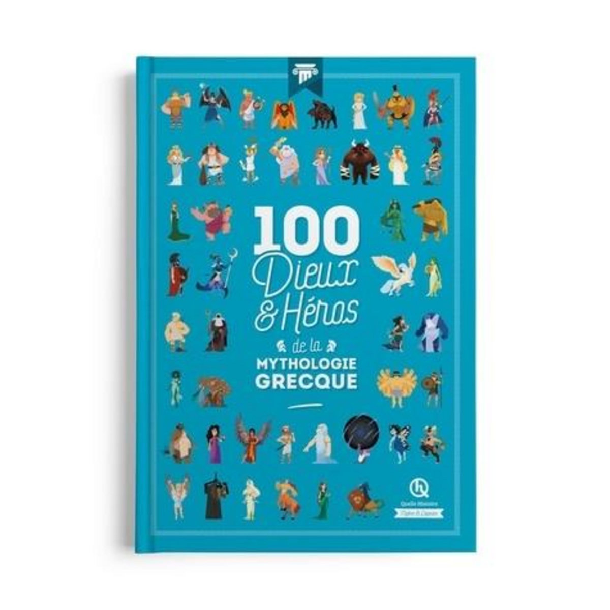 100 DIEUX ET HEROS DE LA MYTHOLOGIE GRECQUE, Gouazé Julie