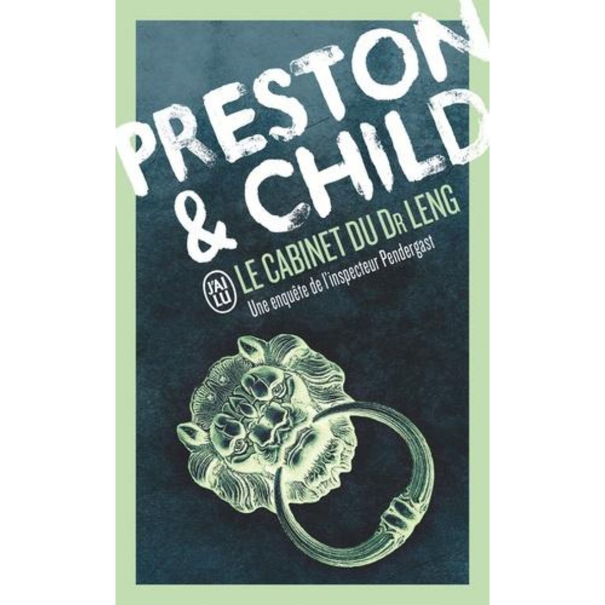 UNE ENQUETE DE L'INSPECTEUR PENDERGAST : LE CABINET DU DR LENG, Preston Douglas