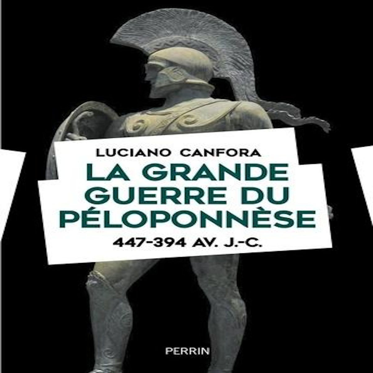 LA GRANDE GUERRE DU PELOPONNESE. 447-394 AV. J.-C, Canfora Luciano