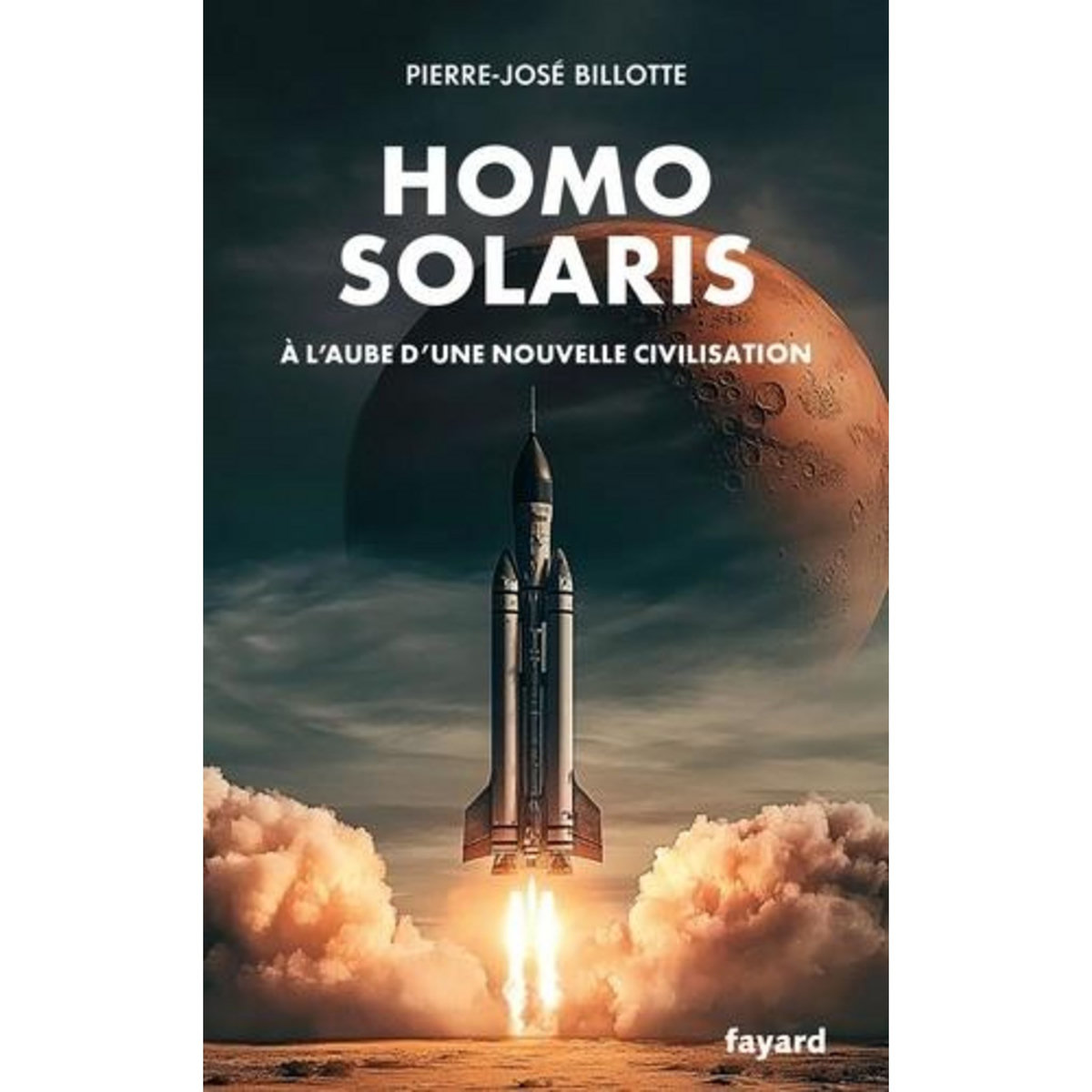 HOMO SOLARIS. A L'AUBE D'UNE NOUVELLE CIVILISATION, Billotte Pierre-José