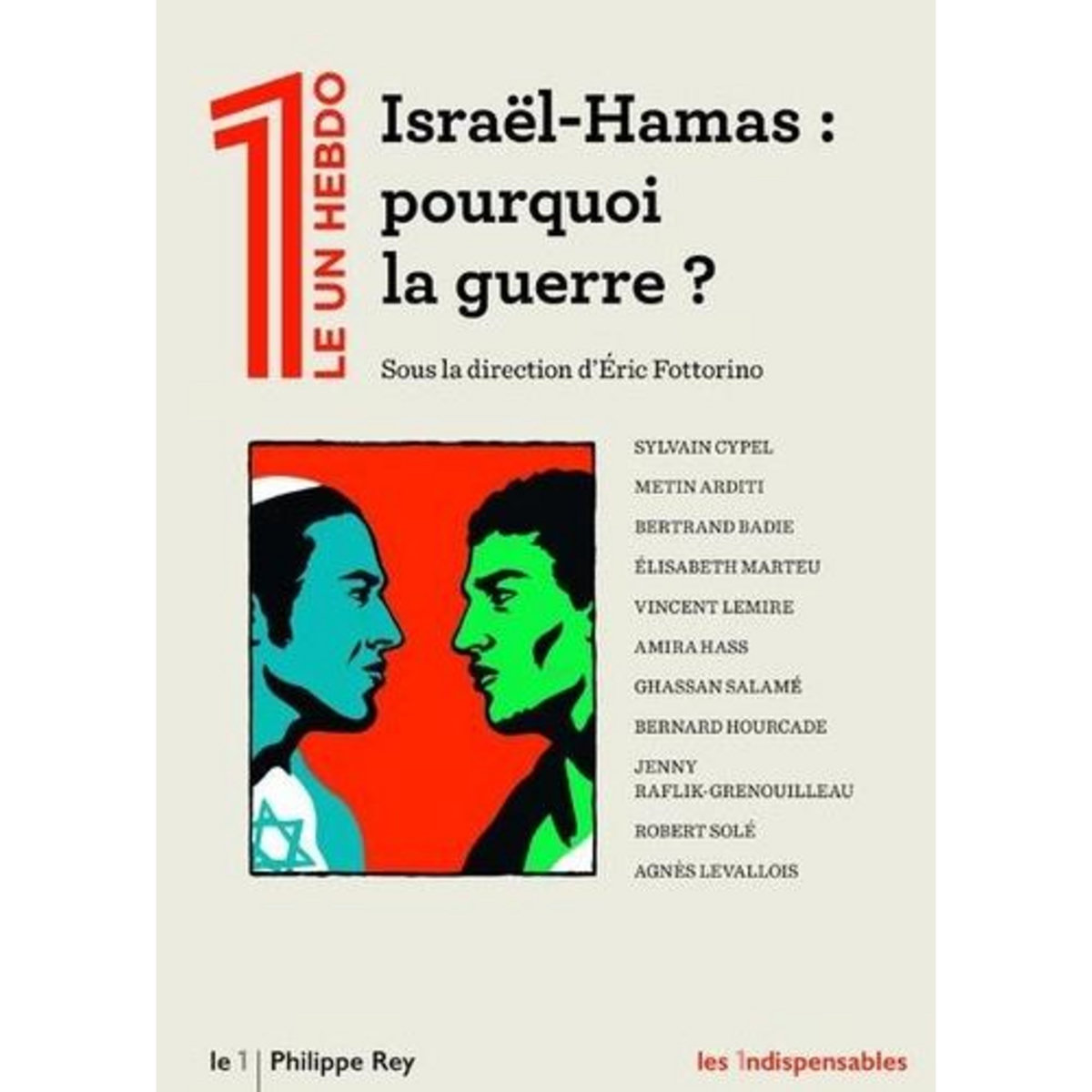 LE 1 HEBDO N°  : ISRAEL-HAMAS : POURQUOI LA GUERRE ?, Fottorino Eric