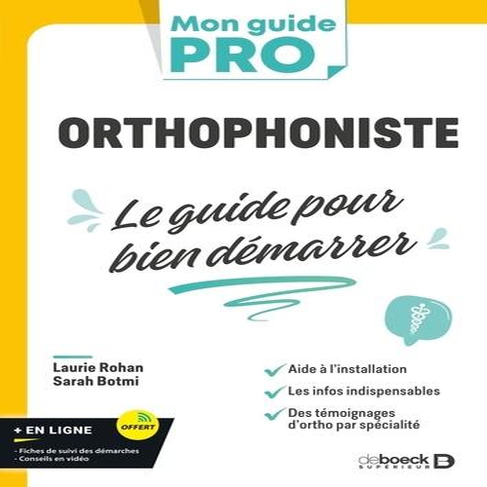 ORTHOPHONISTE. LE GUIDE POUR BIEN DEMARRER, Rohan Laurie