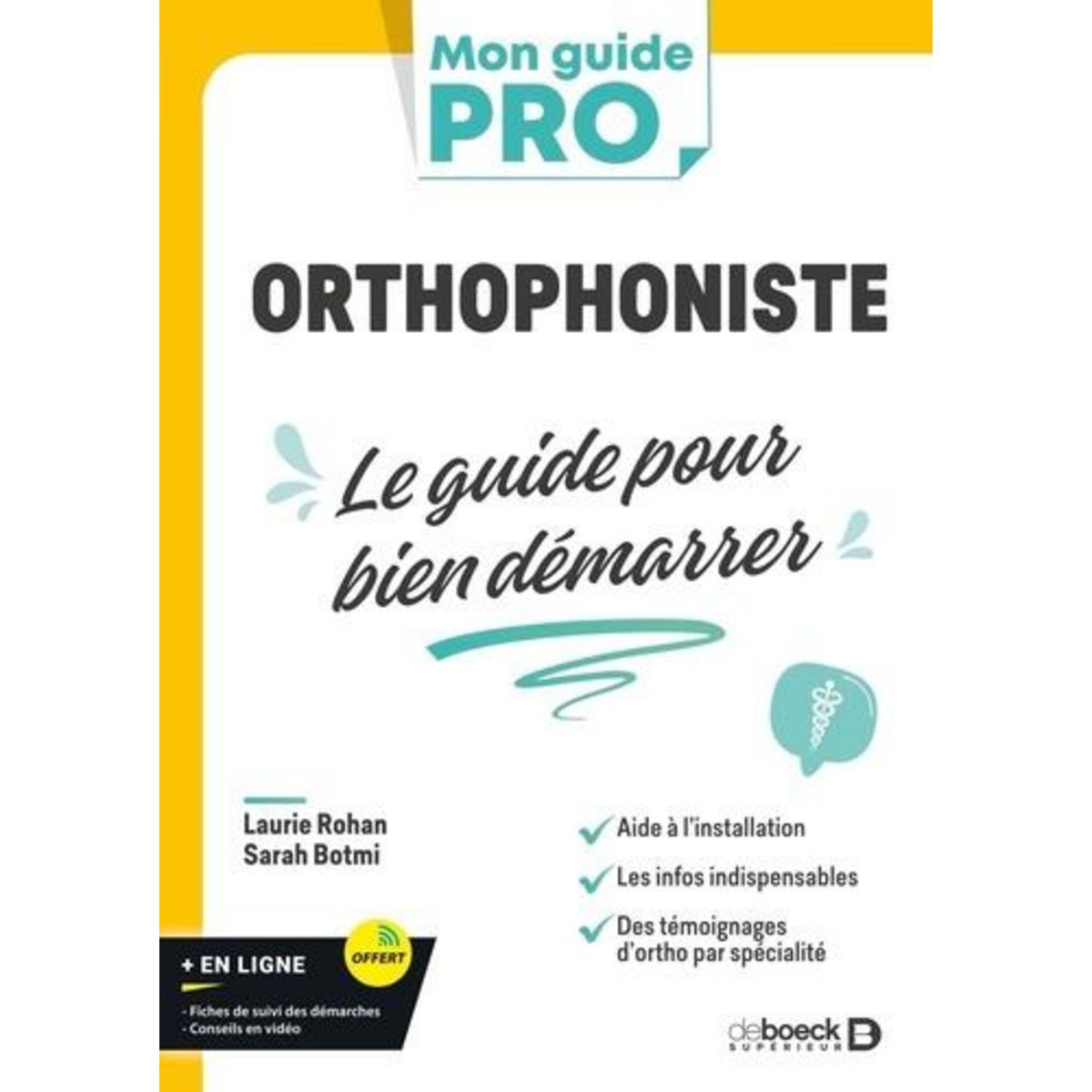 ORTHOPHONISTE. LE GUIDE POUR BIEN DEMARRER, Rohan Laurie