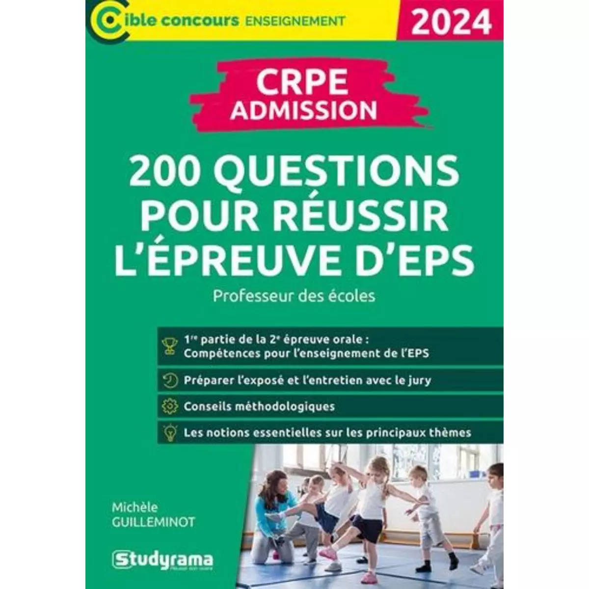  200 QUESTIONS POUR REUSSIR L'EPREUVE D'EPS. CRPE, EDITION 2024, Guilleminot Michèle