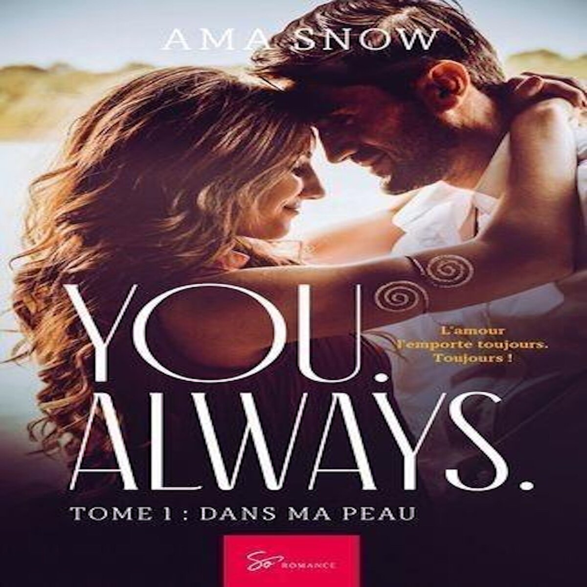YOU. ALWAYS. TOME 1, DANS MA PEAU, Snow Ama