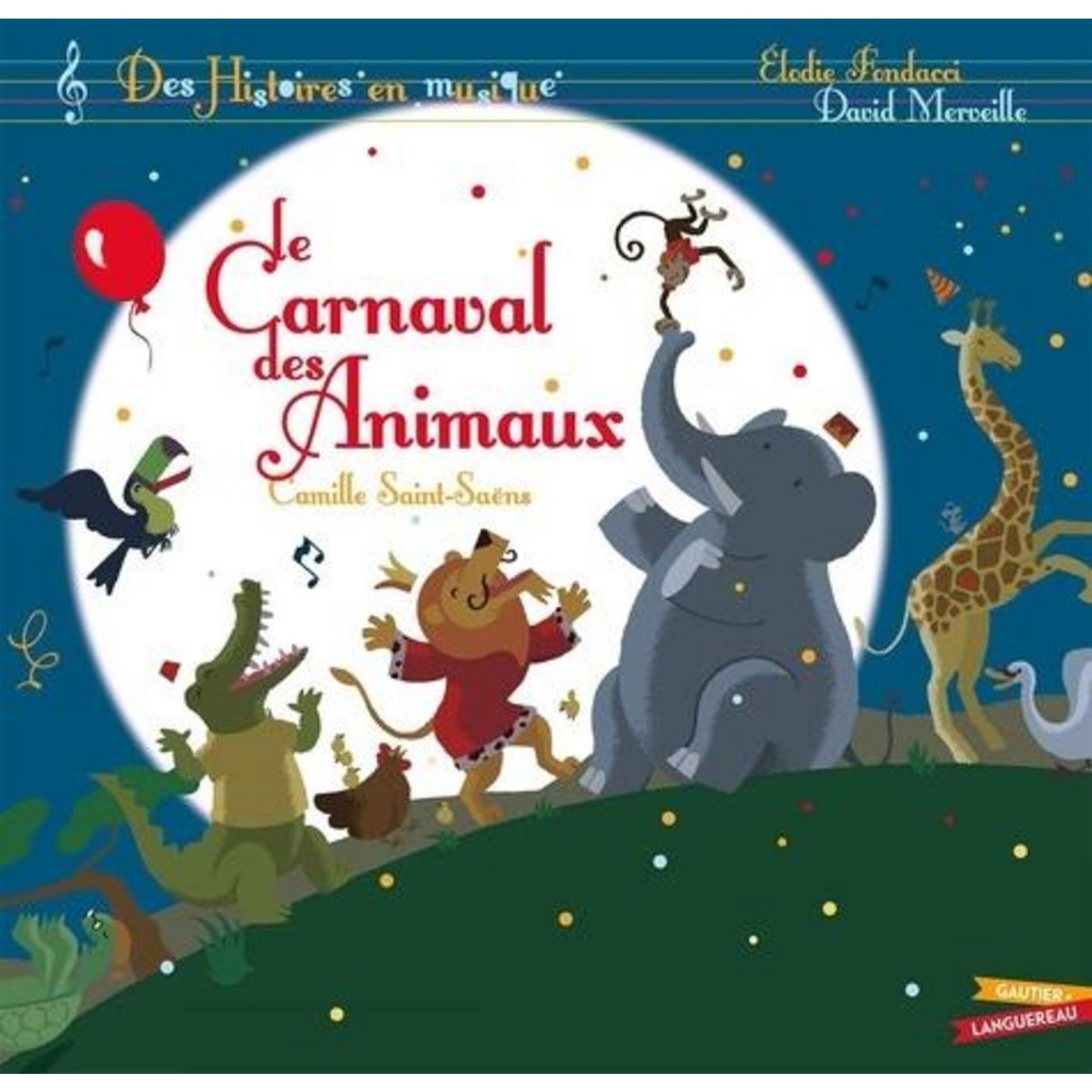 LE CARNAVAL DES ANIMAUX. AVEC 1 CD AUDIO, Fondacci Elodie