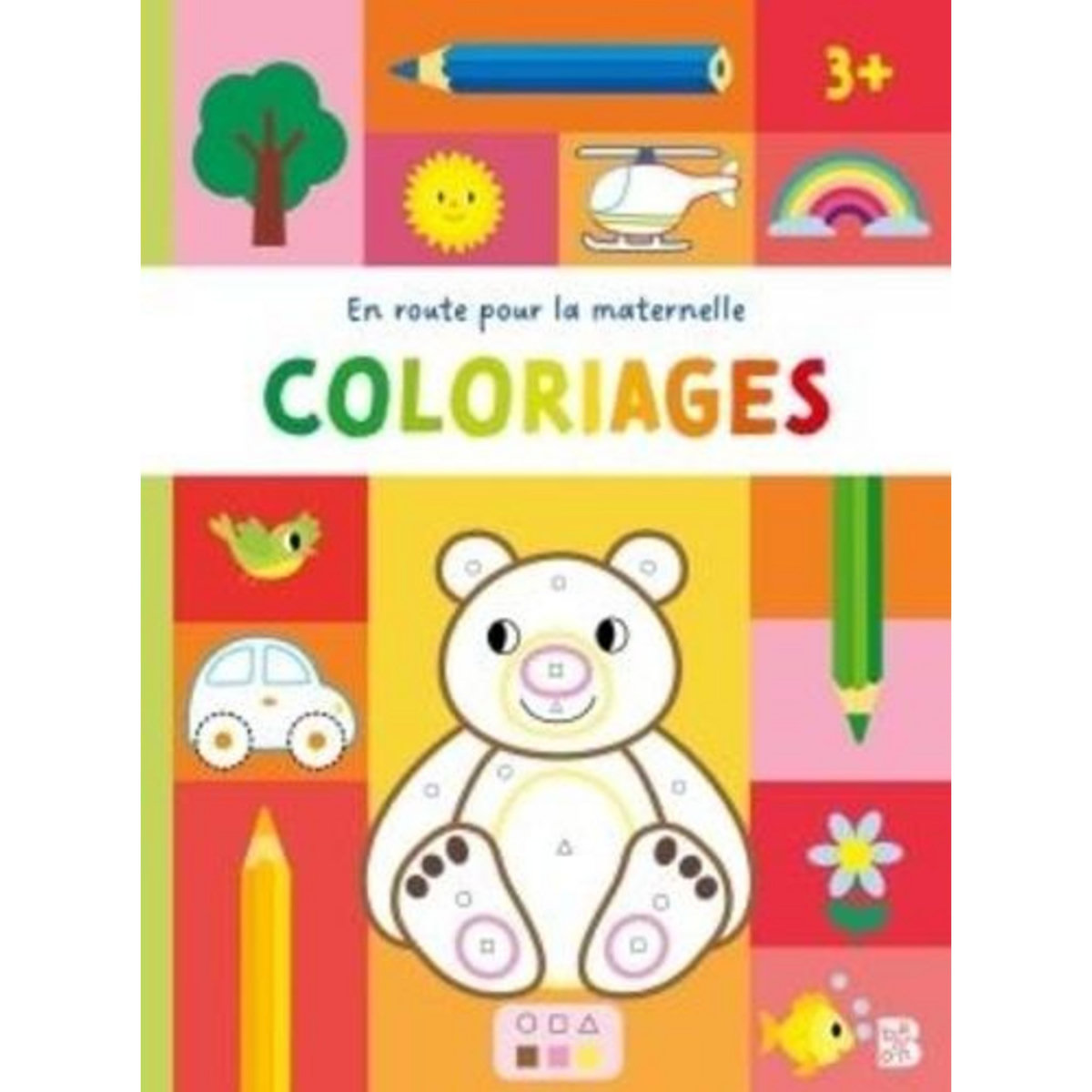 EN ROUTE POUR LA MATERNELLE. COLORIAGES 3+, Smeers Carine