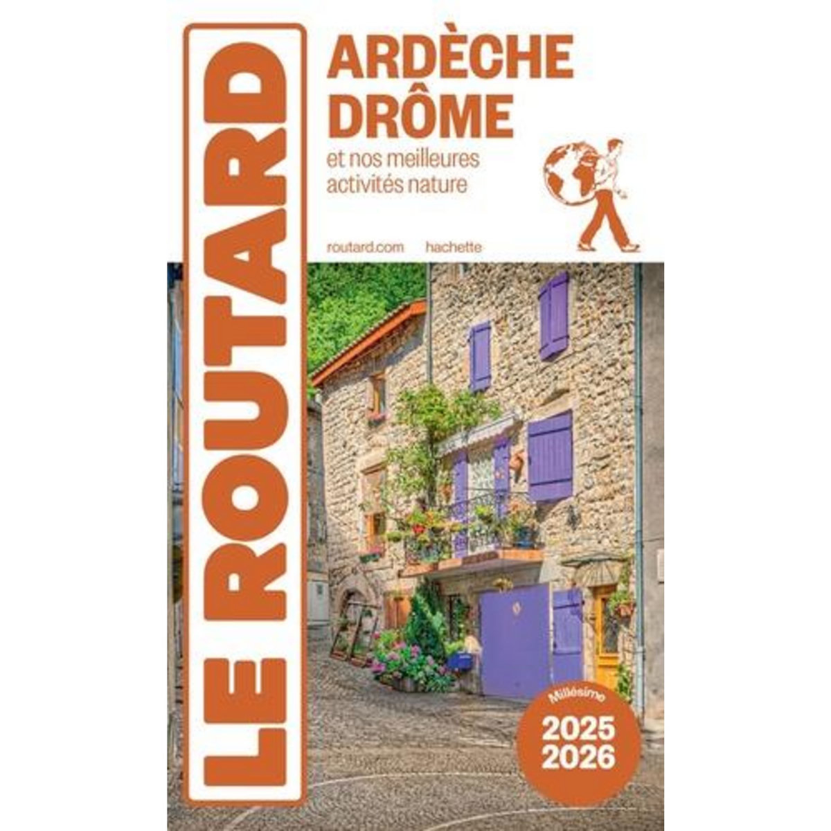 ARDECHE, DROME. ET NOS MEILLEURS ACTIVITES NATURE, EDITION 2025-2026, Le Routard