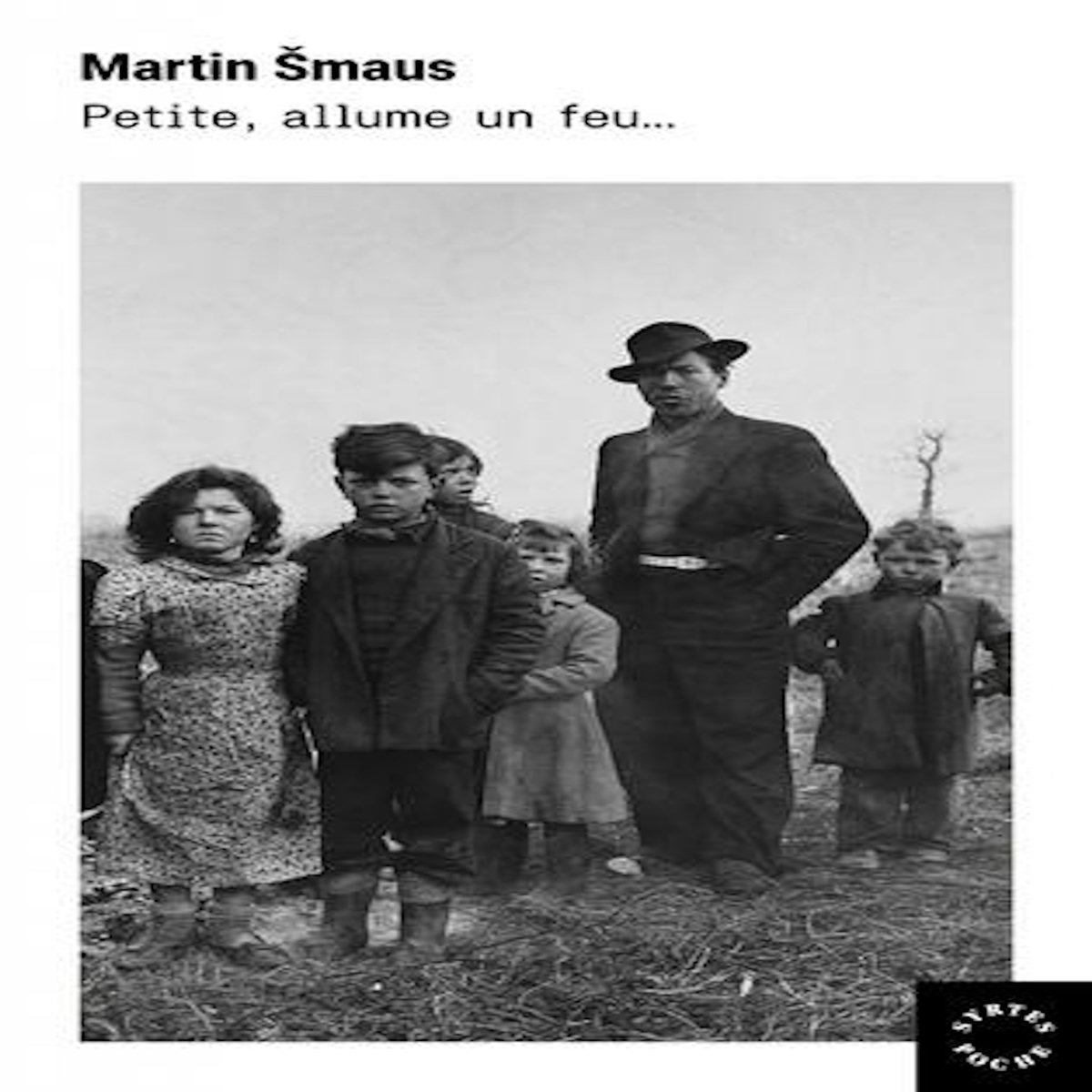 PETITE, ALLUME UN FEU..., Smaus Martin
