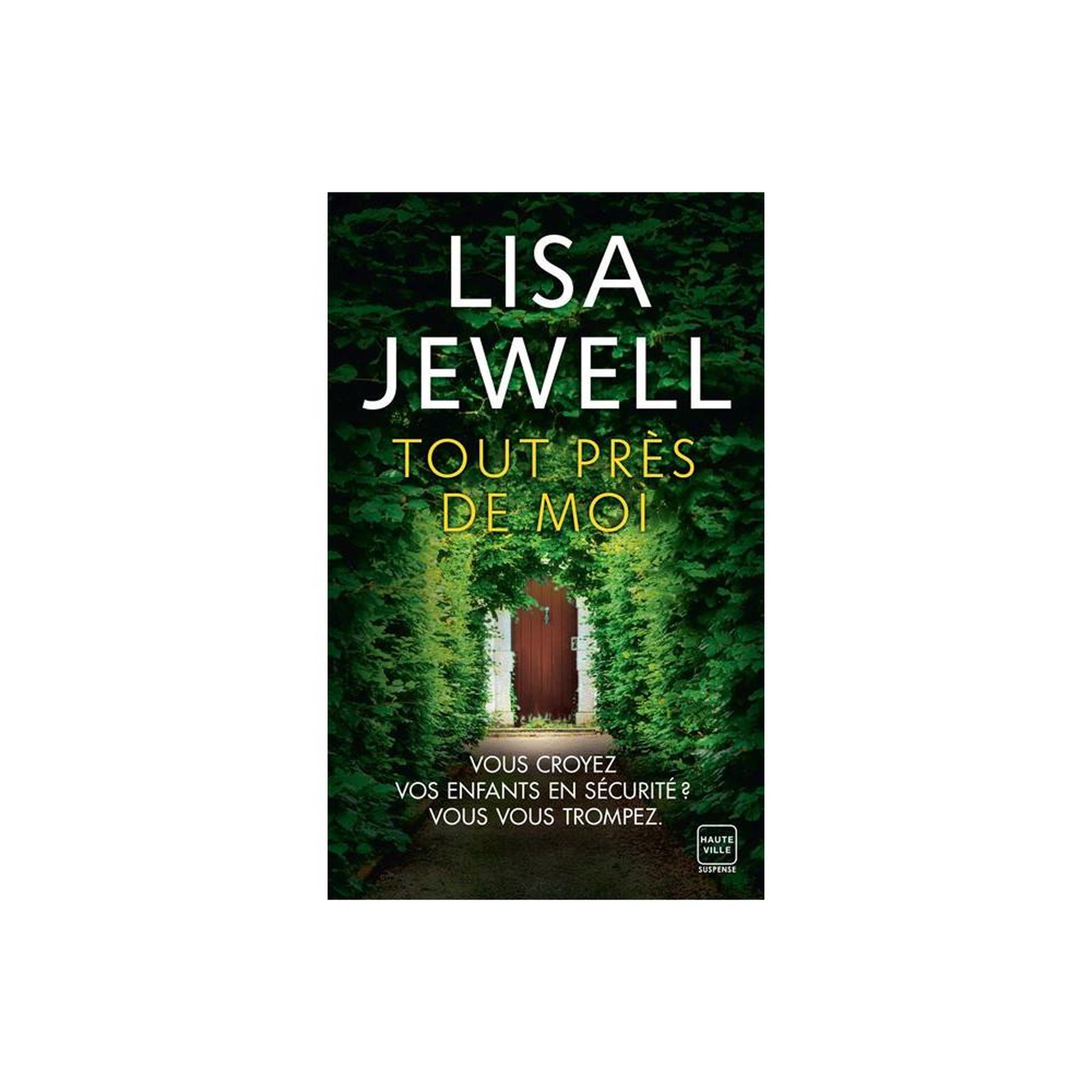 Livre roman de suspense « tout près de moi » de lisa jewell, édition broché française hauteville, 360 pages