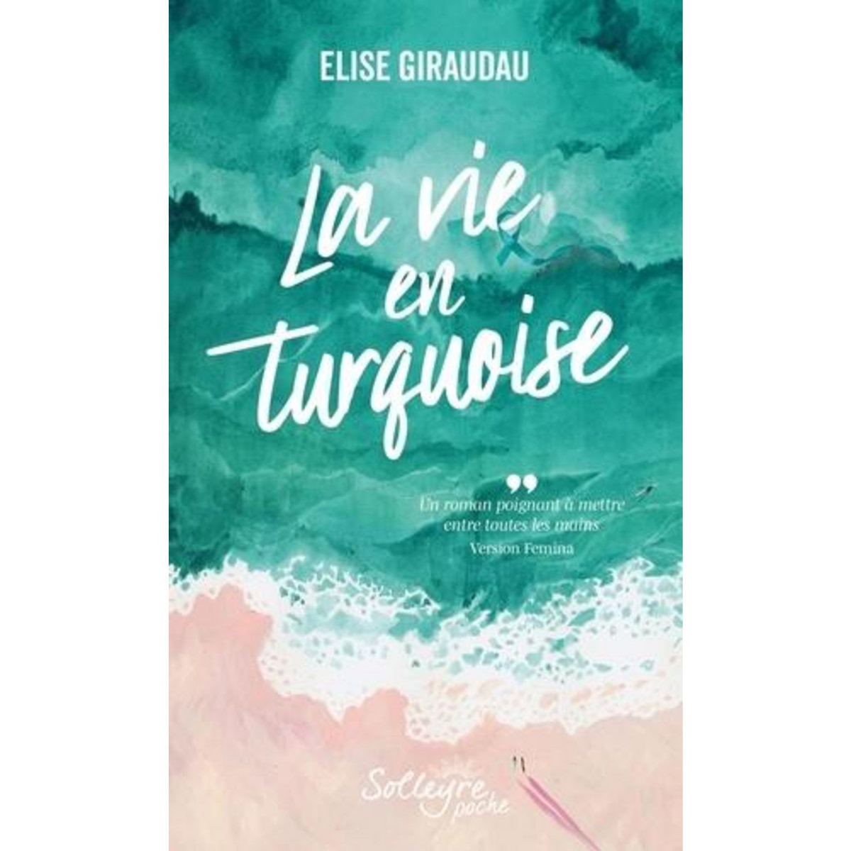LA VIE EN TURQUOISE, Giraudau Elise