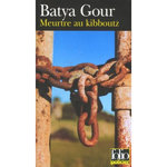 MEURTRE AU KIBBOUTZ. UNE ENQUETE DU COMMISSAIRE MICHAEL OHAYON, Gour Batya