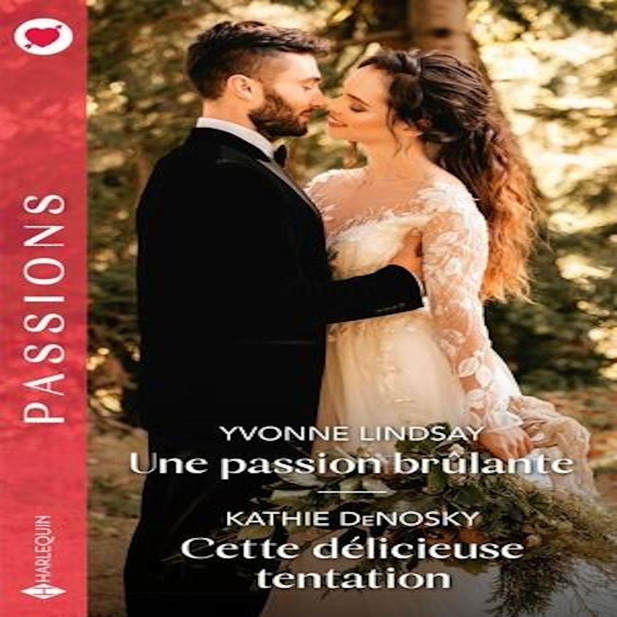 UNE PASSION BRULANTE ; CETTE DELICIEUSE TENTATION, Lindsay Yvonne