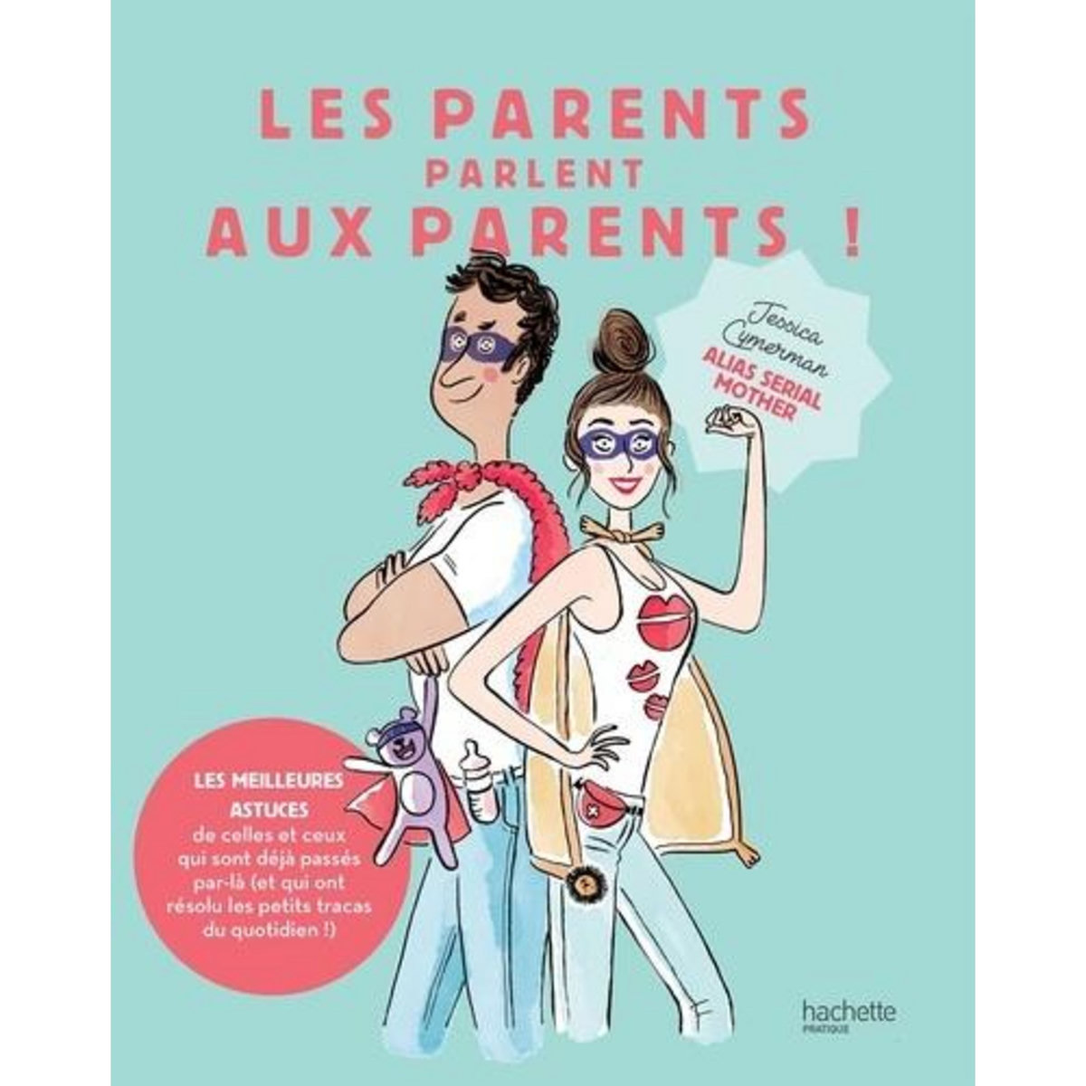LES PARENTS PARLENT AUX PARENTS, Cymerman Jessica