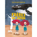 FRERES DU JAPON. EDITION COLLECTOR, Matsumoto Taiyô