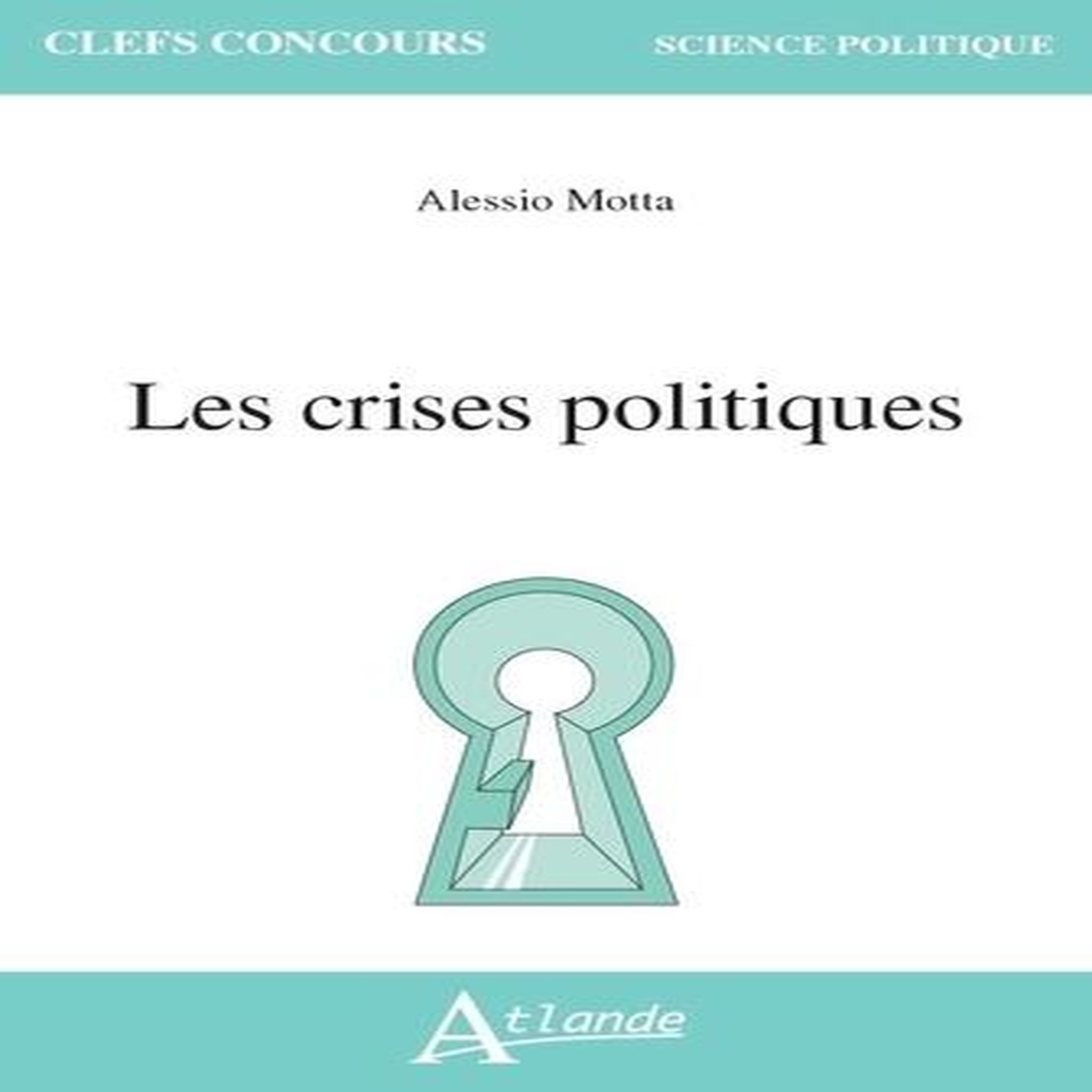 LES CRISES POLITIQUES, Motta Alessio
