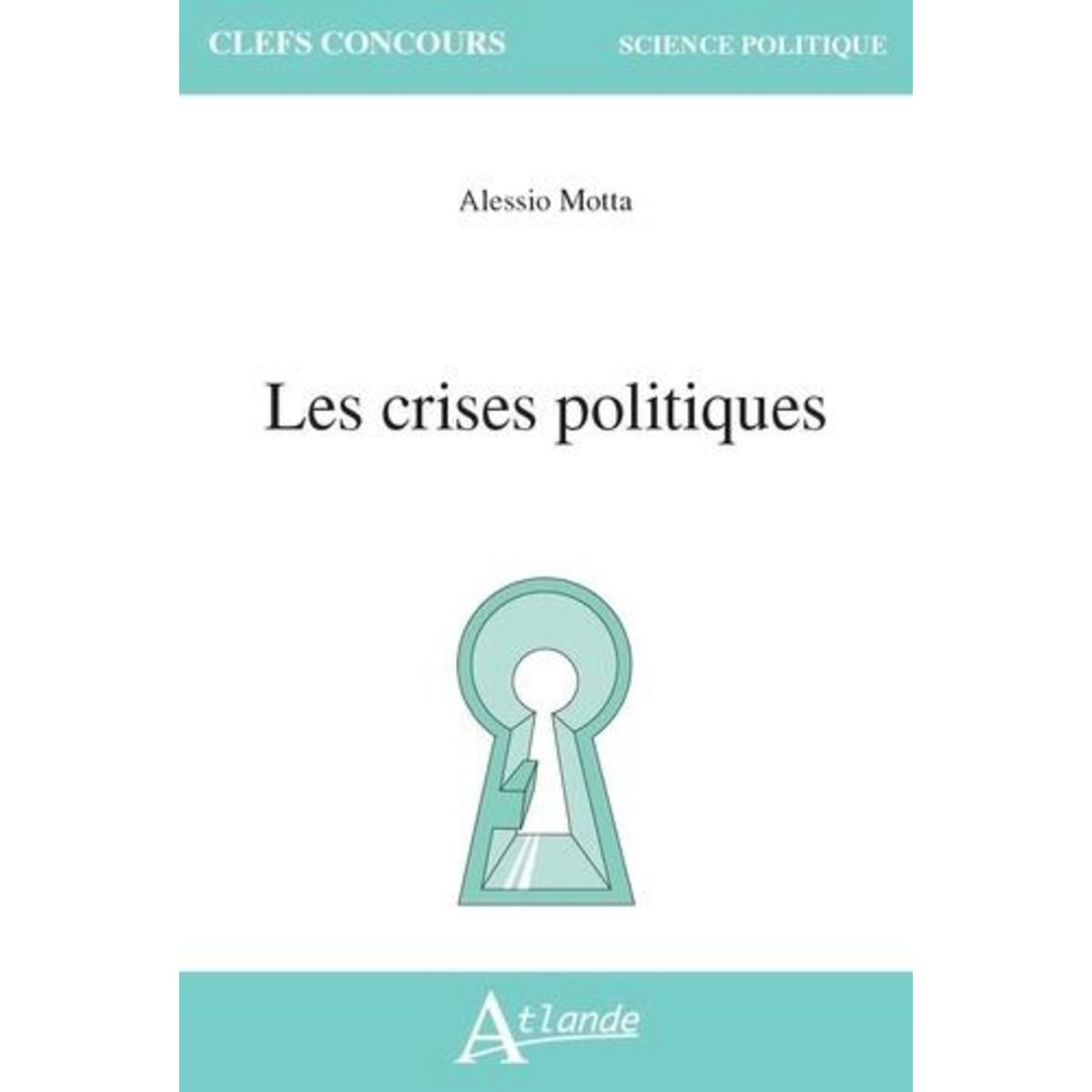 LES CRISES POLITIQUES, Motta Alessio