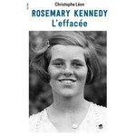 ROSEMARY KENNEDY. L'EFFACEE, Léon Christophe