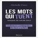 LES MOTS QUI TUENT. AUTOPSIE DU SUICIDE FORCE, Fines Michelle
